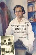 My Father's Journey: A Memoir of Lost Worlds of Jewish Lithuania