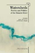 Watersheds: Poetics and Politics of the Danube River