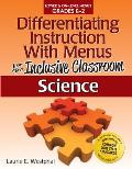 Differentiating Instruction with Menus for the Inclusive Classroom: Science (Grades K-2)