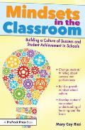 Mindsets in the Classroom Building a Culture of Success & Student Achievement in Schools