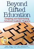Beyond Gifted Education: Designing and Implementing Advanced Academic Programs