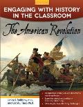 Engaging with History in the Classroom: The American Revolution (Grades 6-8)