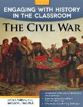 Engaging with History in the Classroom: The Civil War (Grades 6-8)