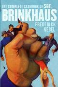 Complete Casebook of Sgt Brinkhaus