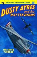 Dusty Ayres and His Battle Birds #9: The Silver Typhoon
