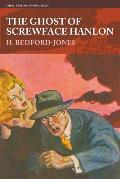 The Ghost of Screwface Hanlon