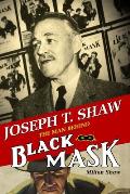 Joseph T. Shaw: The Man Behind Black Mask