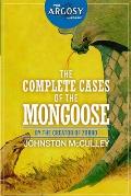 The Complete Cases of The Mongoose