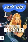 Murder Costs Money The Complete Black Mask Cases of Rex Sackler 1939 1941