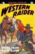 The Western Raider #6: Silver Trent Rides Alone