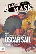 Luck: The Complete Black Mask Cases of Oscar Sail