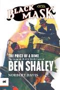The Price of a Dime: The Complete Black Mask Cases of Ben Shaley