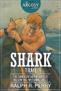 Shark Trail: The Complete Adventures of Bellow Bill Williams, Volume 3