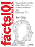 Studyguide for Ergonomics for Children: Designing Products and Places for Toddlers to Teens by (Editor), Rani Lueder, ISBN 9780415304740