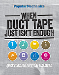 Popular Mechanics When Duct Tape Just Isnt Enough Quick Fixes for Everyday Disasters