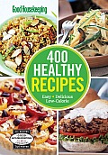 Good Housekeeping 400 Healthy Recipes Easy Delicious Low Calorie