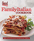 Good Housekeeping Family Italian Cookbook 185 Trattoria Favorites to Bring Everyone Together
