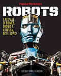 Popular Mechanics Robots: A New Age of Bionics, Drones & Artificial Intelligence