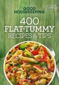 Good Housekeeping 400 Flat Tummy Recipes & Tips