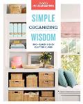 Good Housekeeping Simple Organizing Wisdom 500+ Quick & Easy Clutter Cures