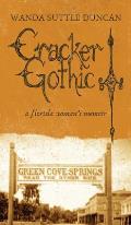 Cracker Gothic: a florida woman's memoir