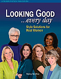 Looking Good Every Day Style Solutions for Real Women