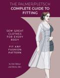 Palmer Pletsch Complete Guide to Fitting Sew Great Clothes for Every Body Fit Any Fashion Pattern