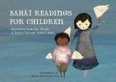 Bah?'? Readings for Children: Selections from the Words of Bah?'u'll?h and 'Abdu'l-Bah?