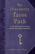 The Discovery Tarot Path: A New Model for Self-Reading with the Rider-Waite-Smith Deck
