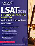 Kaplan LSAT 2015 Strategies Practice & Review with 4 Real Practice Tests Book + Online
