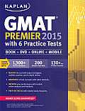 Kaplan GMAT Premier 2015 with 6 Practice Tests Book + DVD + Online + Mobile