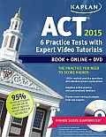 Kaplan ACT 2015 6 Practice Tests with 12 Expert Video Tutorials Book + Online + DVD + Mobile