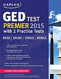 Kaplan GED Test Premier 2015 with 2 Practice Tests Book + Online + Videos + Mobile