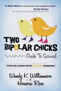 Two Bipolar Chicks Guide to Survival Tips for Living with Bipolar Disorder