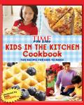 TIME for Kids Kids in the Kitchen Cookbook 101 Recipes for kids to make