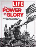 The Power and the Glory: The Illustrated History of the United States Military