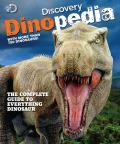 Discovery Channel Dinopedia The Complete Guide to Everything Dinosaur