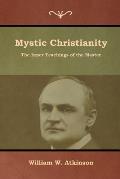 Mystic Christianity: The Inner Teachings of the Master