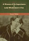 A Woman of No Importance & Lady Windermere's Fan