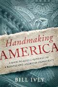 Handmaking America: A Back-to-Basics Pathway to a Revitalized American Democracy