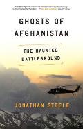 Ghosts of Afghanistan: Hard Truths and Foreign Myths