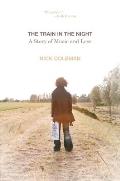 Train in the Night A Story of Music & Loss