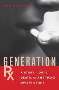 Generation Rx: A Story of Dope, Death and America's Opiate Crisis