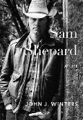 Sam Shepard A Life