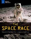 The Space Race: How the Cold War Put Humans on the Moon