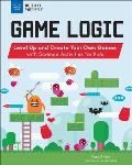 Game Logic: Level Up and Create Your Own Games with Science Activities for Kids
