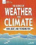 The Science of Weather and Climate: Rain, Sleet, and the Rising Tide