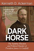 Dark Horse James A Garfield