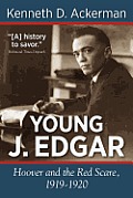 Young J. Edgar: Hoover and the Red Scare, 1919-1920
