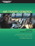 Air Traffic Control Career Prep A Comprehensive Guide To One Of The Best Paying Federal Government Careers Including Test Preparation For The Initia